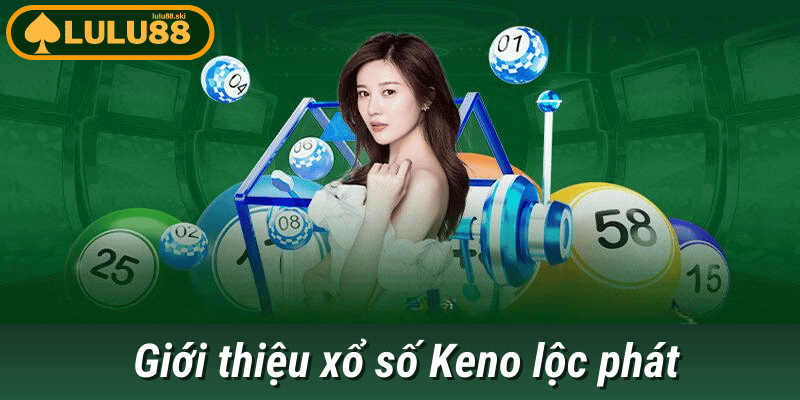 keno lộc phát tại Lulu88